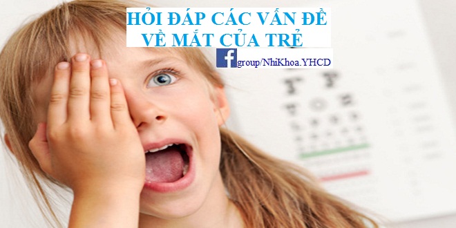 Hỏi đáp các vấn đề về mắt ở trẻ