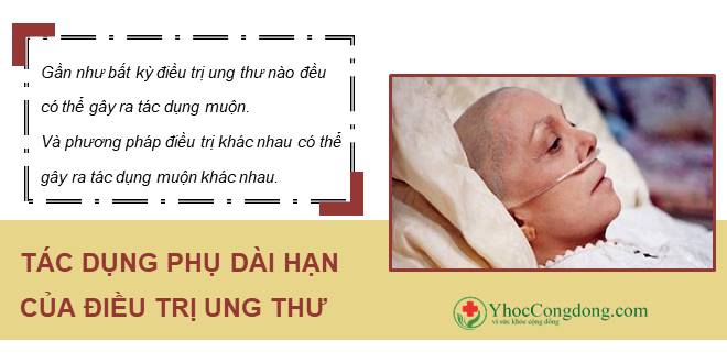 Tác dụng phụ dài hạn của điều trị ung thư