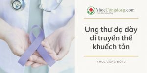 Ung thư dạ dày di truyền thể khuếch tán