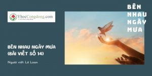 Bên nhau ngày mưa (Bài viết số 14)